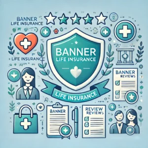 Banner Life Insurance Reviews