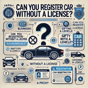 can you register a car without a license