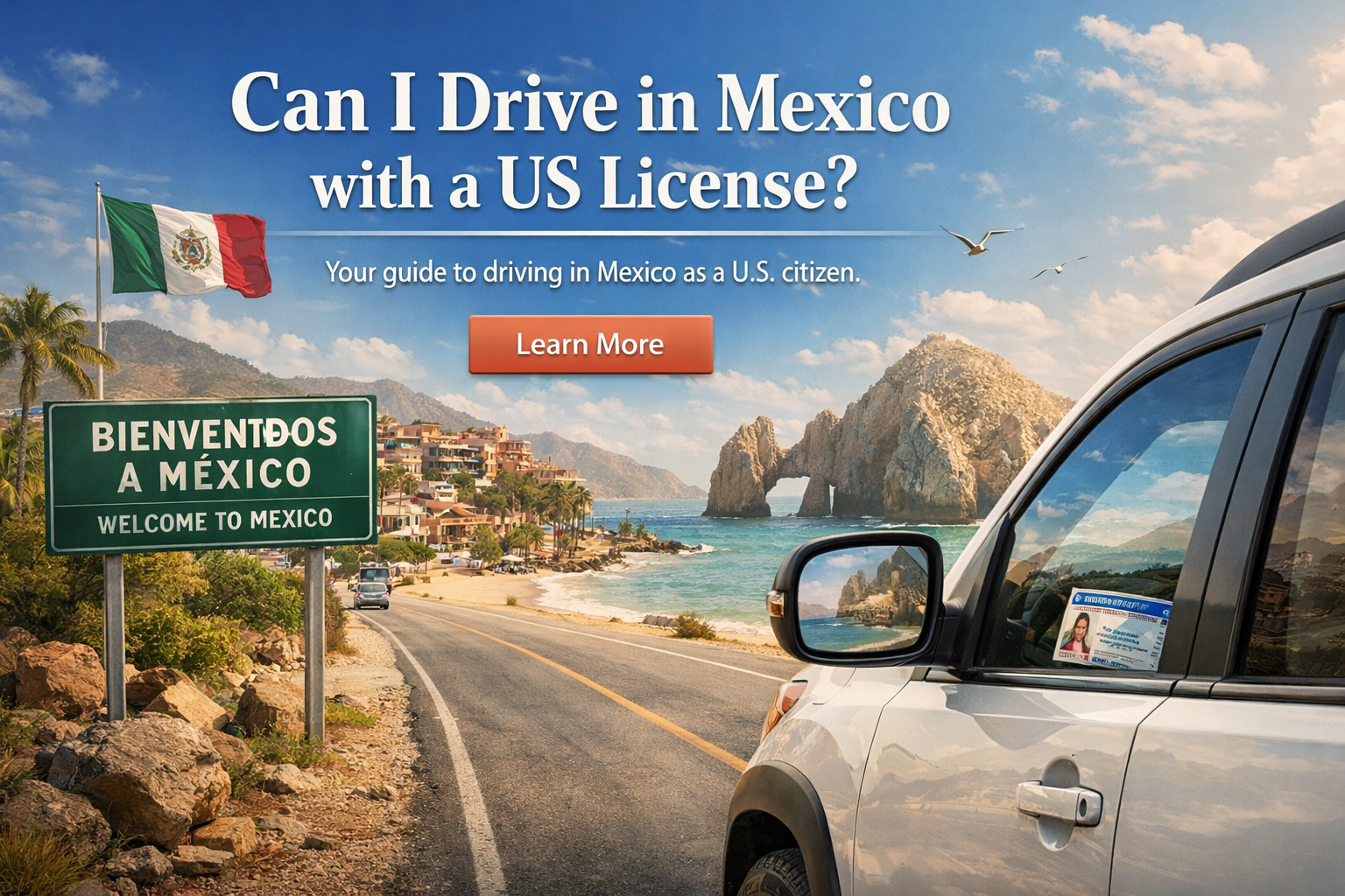 Can I drive in Mexico with a U.S. license guide for 2026 with border documents, Mexico auto insurance, and travel medical coverage
