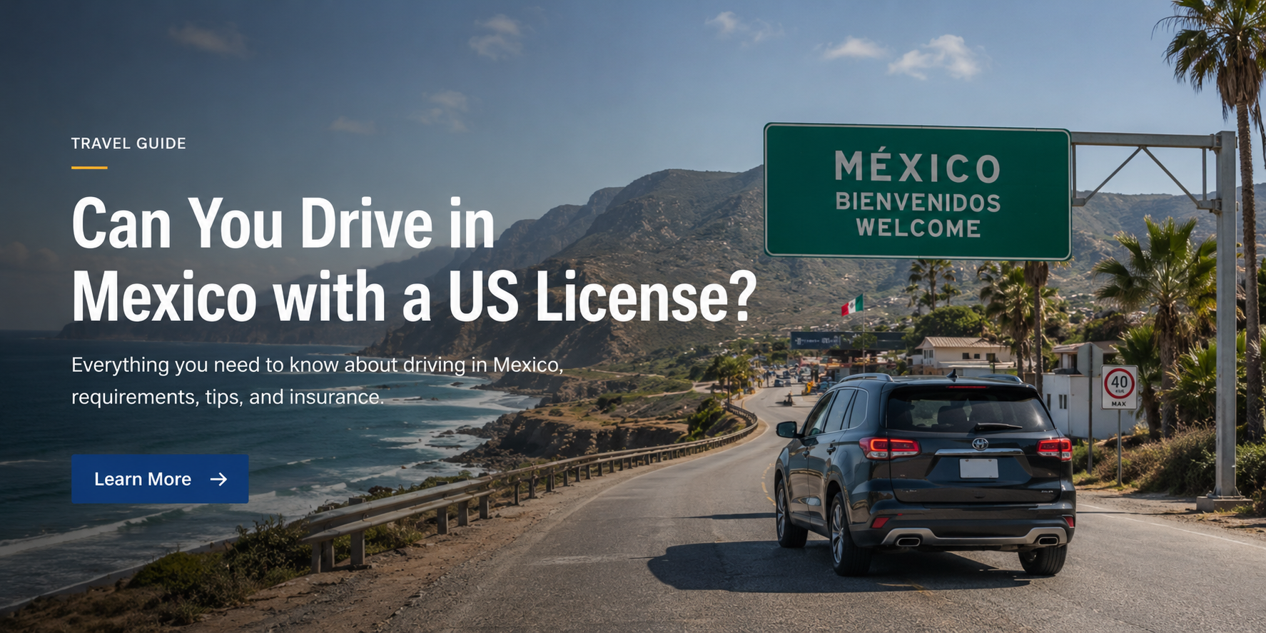 Can you drive in Mexico with a U.S. license guide for travelers buying Mexico auto insurance