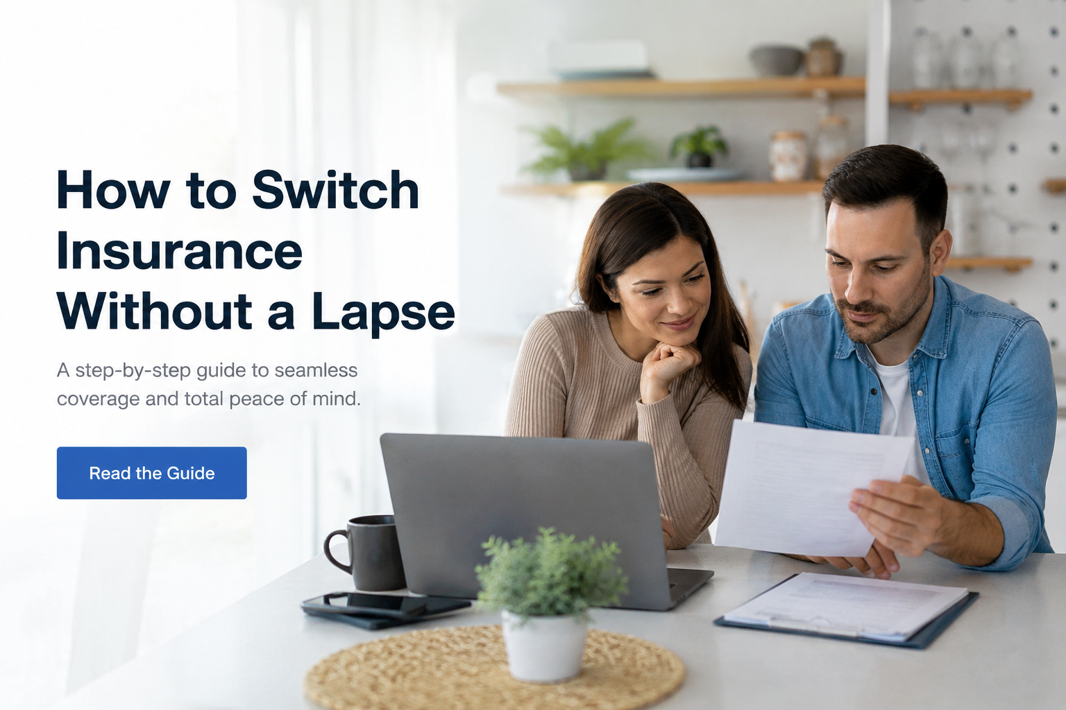How to switch insurance without a lapse by comparing coverage, binding the new policy, and canceling the old policy correctly